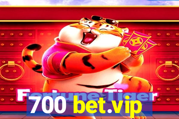 700 bet.vip